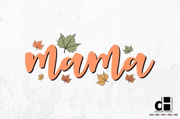 Fall Autumn Mama SVG PNG