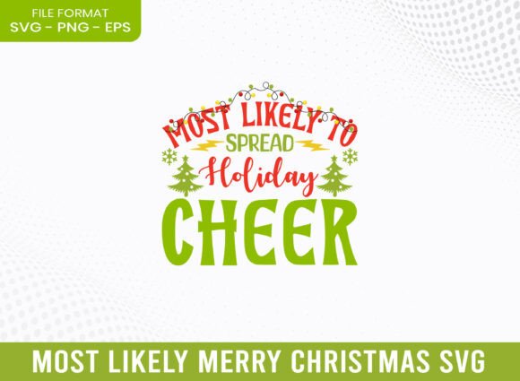 Most Likely Holiday Cheer Christmas SVG