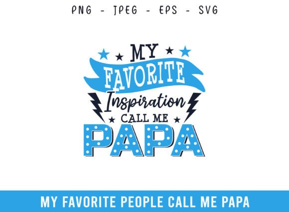 My Favorite Inspiration Call Me Papa SVG