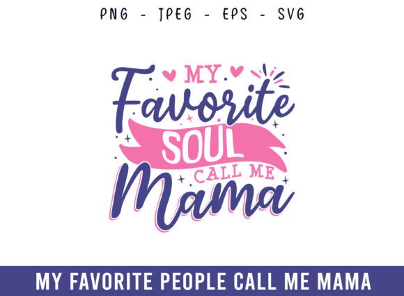 My Favorite Soul Call Me Mama SVG Design