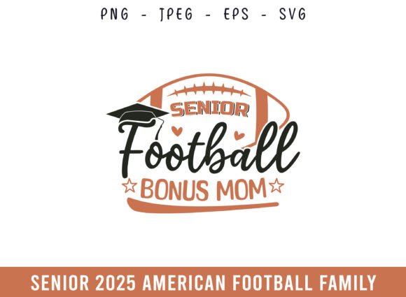 Proud Senior 2025 Football Bonus Mom SVG