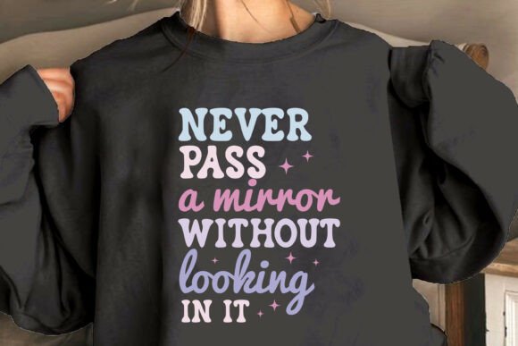 Sassy Girl SVG, Never Pass a Mirror
