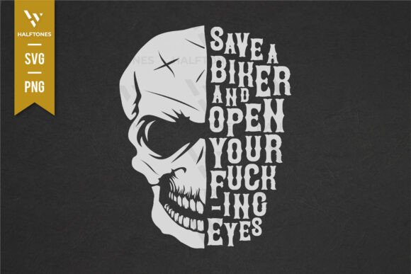 Save a Biker Open Your Fucking Eyes SVG